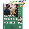 Broadcast Announcing Worktext: Performing for Radio, Television, and Cable