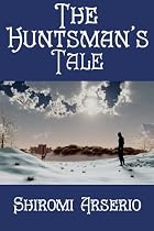 Click to Download Free Kindle Book -> The Huntsman's Tale