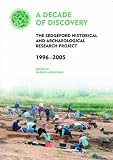 A decade of discovery : the Sedgeford Historical and Archaeological Research Project, 1996-2005