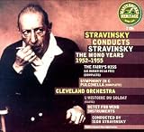 Stravinsky Conducts Stravinsky: The Mono Years 1952-1955