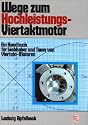 Wege zum Hochleistungs-Viertaktmotor: Ein Handbuch für Liebhaber und Tuner von Viertakt-Motoren