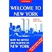 Welcome to New York : how to settle and survive in New York