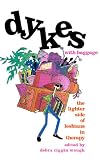Dykes with Baggage: The Lighter Side of Lesbians in Therapy