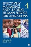 Effectively managing and leading human service organizations