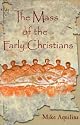 The Mass of the Early Christians