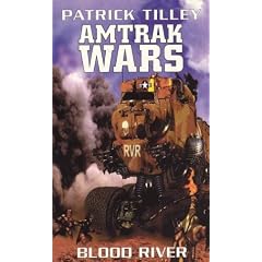 Amtrak Wars: Blood River Bk. 4
