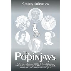 The Popinjays: A History of the Woodville Family and an Account of Their Involvement in English History During the Late Medieval Age
