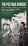 The Postwar Moment: Militaries, Masculinities, and International Peacekeeping