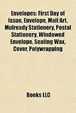 Envelopes: First Day of Issue, Envelope, Mail Art, Mulready Stationery, Postal Stationery, Windowed Envelope, Sealing Wax, Cover,