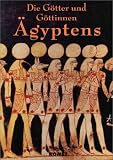 Die G�tter und G�ttinnen �gyptens