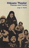Chicano Theater: Themes and Forms (Studies in the Language & Literature of United States Hispanos)
