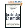 Leadership Ensemble: Lessons in Collaborative Management from the World's Only Conductorless Orchestra