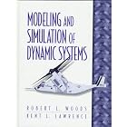 Modeling and Simulation of Dynamic Systems by  Robert L. Woods and Kent L. Lawrence