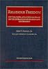 Religious Freedom: History, Cases, and Other Materials on the Interaction of Religion and Government (University Casebook Series)