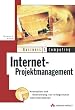 Internet-Projektmanagement . Konzeption und Realisierung erfolgreicher Internetprojekte