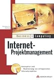 Internet-Projektmanagement . Konzeption und Realisierung erfolgreicher Internetprojekte