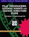 Film Producers, Studios, Agents and Casting Directors Guide: Credits Through 1996