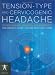 Tension-type and Cervicogenic Headache: Pathophysiology, Diagnosis, and Management (Contemporary Issues in Physical Therapy and Rehabilitation Medicine)