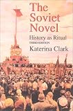 The Soviet Novel: History As Ritual