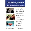 The Concierge Manual: A Step by Step Guide on How to Start Your Own Concierge and/or Errand Service ~ Katharine C. Giovanni
