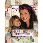Amy Grant's Heart to Heart Bible Stories book cover
