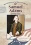 Samuel Adams: Patriot (Revolutionary War Leaders)