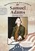 Samuel Adams: Patriot (Revolutionary War Leaders) by Veda Boyd Jones