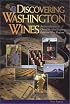 Discovering Washington Wines: An Introduction to One of the Most Exciting Premium Wine Regions