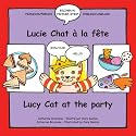 Lucy Cat at the Party: Lucie Chat a La Fete (Lucy Cat)