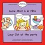 Lucy Cat at the Party: Lucie Chat a La Fete (Lucy Cat)