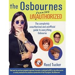 The Osbournes Unf---ingauthorized: The Completely Unauthorized and Unofficial Guide to Everything Osbourne