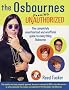 The Osbournes Unf***ingauthorized: The Completely Unauthorized and Unofficial Guide to Everything Osbourne The Osbournes Unf***ingauthorized: The Completely Unauthorized and Unofficial Guide to Everything Osbourne