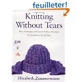 Knitting Without Tears: Basic Techniques and Easy-to-Follow Directions for Garments to Fit All Sizes