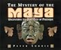 The Mystery of the Maya : Uncovering the Lost City of Palenque
