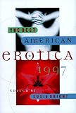 The Best American Erotica 1997 (Best American Erotica)
