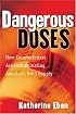 Dangerous Doses: How Counterfeiters Are Contaminating America's Drug Supply