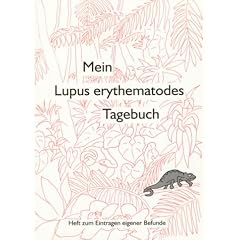Mein Lupus erythematodes Tagebuch, 2 Tle., Heft zum Eintragen eigener Befunde: TEIL II