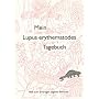Mein Lupus erythematodes Tagebuch, 2 Tle., Heft zu&hellip von Dorothea Maxin