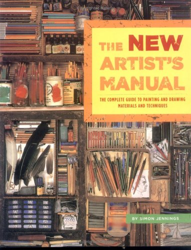 Books: The New Artist's Manual. The Complete Guide to Painting and Drawing Materials and Techniques