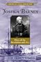 Joshua Barney: Hero of the Revolution and 1812 (Library of Naval Biography)
