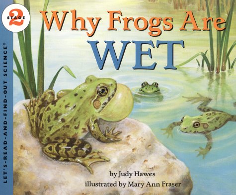 Why Frogs Are Wet (Lets-Read-and-Find-Out Science 2)