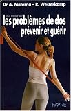 Tout savoir sur les probl�mes de dos : Pr�venir et gu�rir par des exercices de renforcement et de relaxation