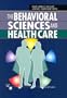 The Behavioral Sciences and Health Care