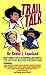 Trail Talk : Candid Comments and Quotes by Performers and Participants of the Saturday Matinee Western Films