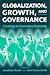 Book Globalization, Growth, and Governance: Creating an Innovative Economy