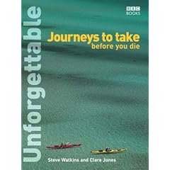 Unforgettable Journeys to Take Before You Die (Unforgettable... Before You Die)