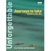 Unforgettable Journeys To Take Before You Die (Unforgettable... Before You Die)