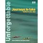 Unforgettable Journeys to Take Before You Die (Unforgettable... Before You Die)