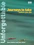 Unforgettable Journeys To Take Before You Die (Unforgettable... Before You Die)