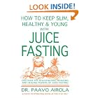 Click here to buy How to Keep Slim, Healthy and Young With Juice Fasting by  Paavo Airola.